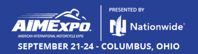 The American International Motorcycle Expo (AIMExpo)  September 21-24, Columbus Ohio